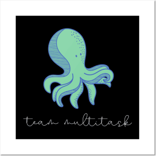 Octopus Is Team Multitask Posters and Art